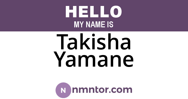 Takisha Yamane