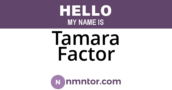 Tamara Factor