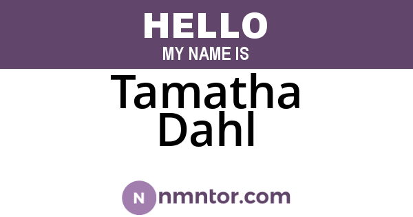 Tamatha Dahl