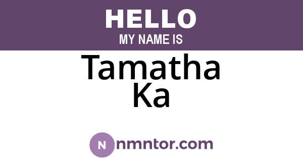 Tamatha Ka