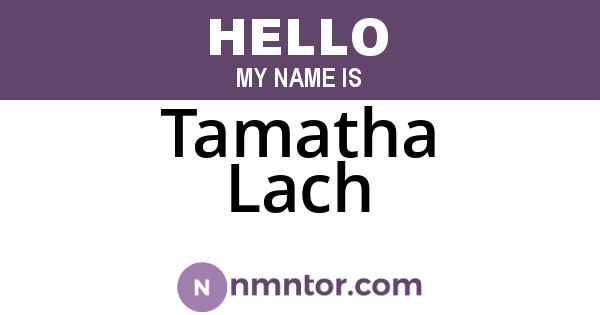 Tamatha Lach