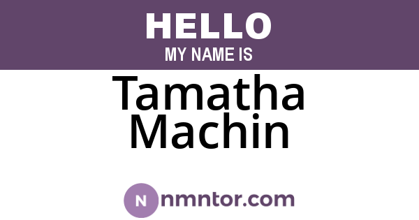 Tamatha Machin