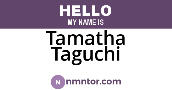 Tamatha Taguchi