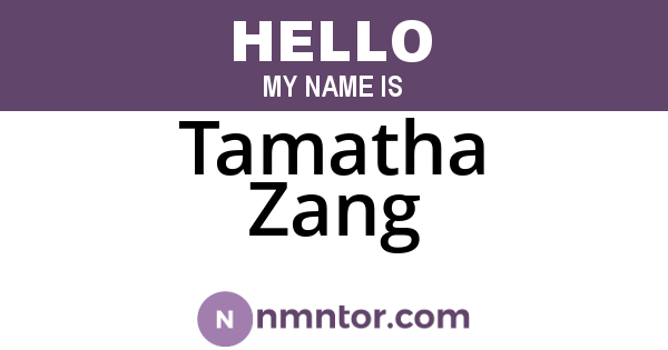 Tamatha Zang