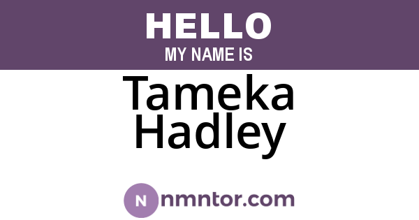 Tameka Hadley