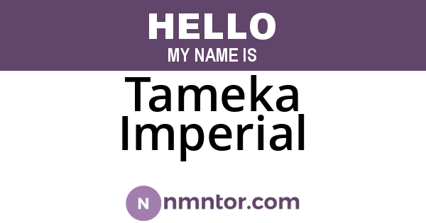 Tameka Imperial