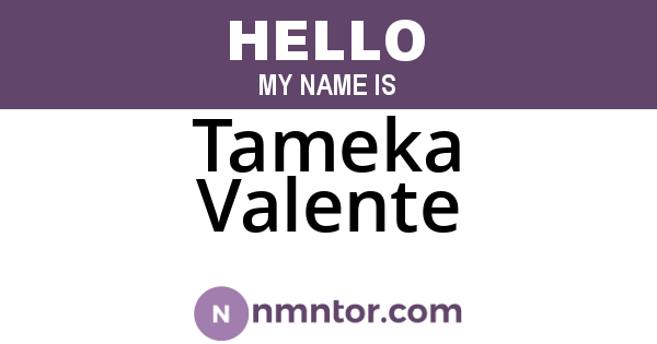 Tameka Valente
