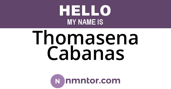 Thomasena Cabanas