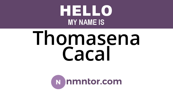 Thomasena Cacal