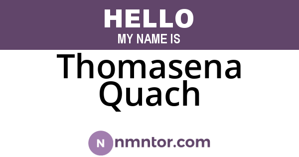 Thomasena Quach