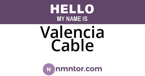 Valencia Cable