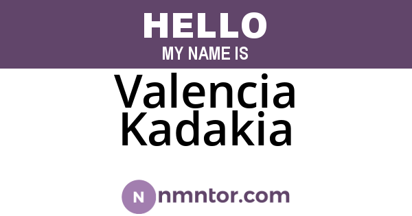 Valencia Kadakia