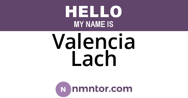 Valencia Lach
