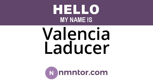 Valencia Laducer
