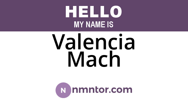 Valencia Mach