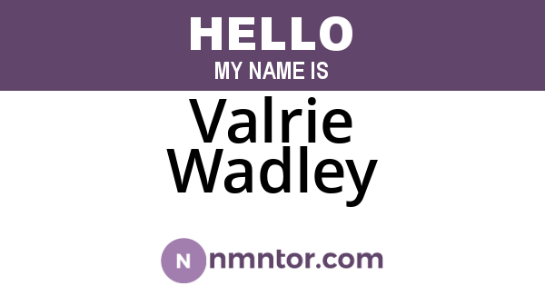 Valrie Wadley