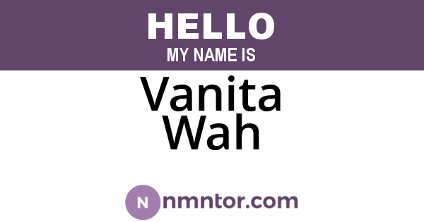 Vanita Wah