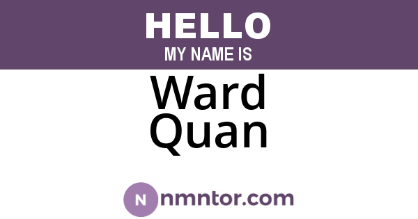 Ward Quan