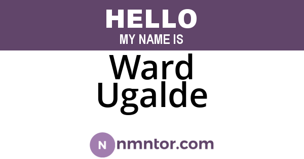 Ward Ugalde