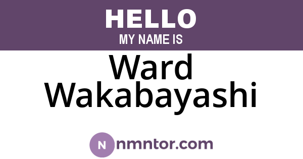 Ward Wakabayashi
