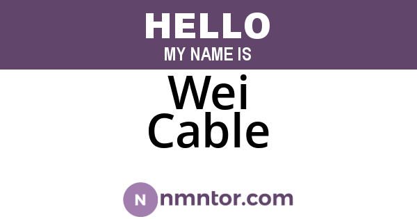 Wei Cable