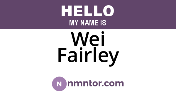 Wei Fairley