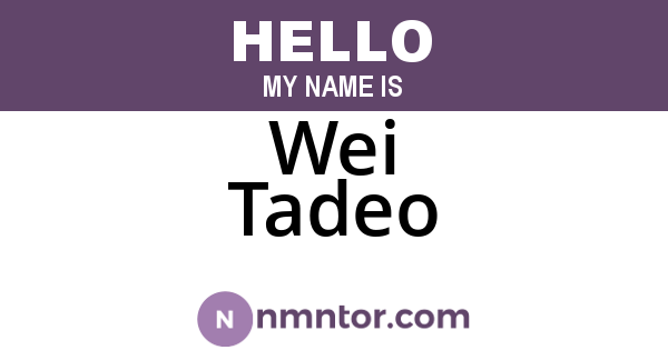 Wei Tadeo