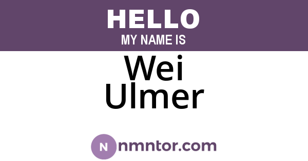 Wei Ulmer