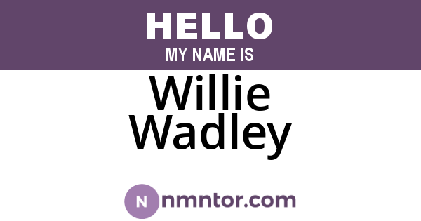 Willie Wadley