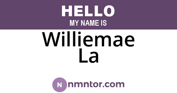 Williemae La