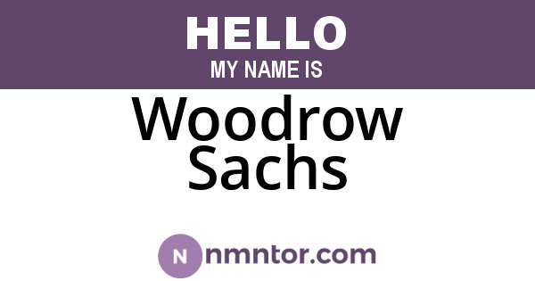 Woodrow Sachs