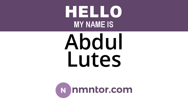 Abdul Lutes