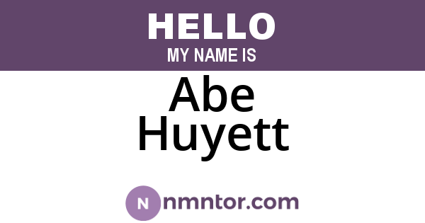 Abe Huyett