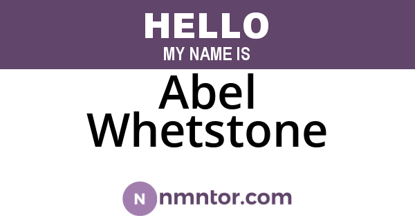 Abel Whetstone
