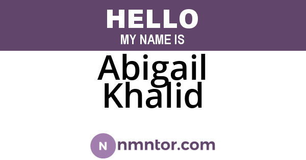 Abigail Khalid