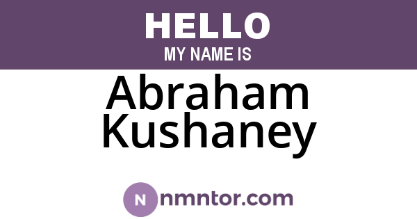 Abraham Kushaney