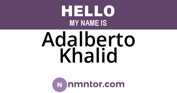 Adalberto Khalid