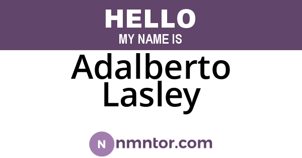 Adalberto Lasley