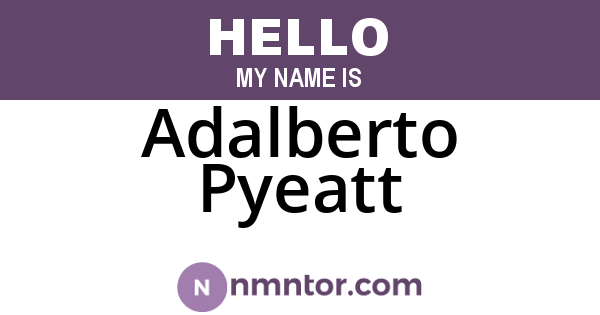 Adalberto Pyeatt