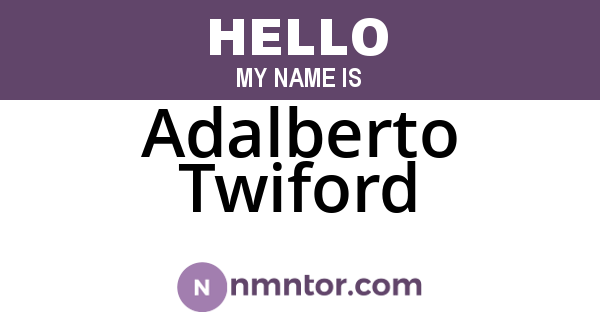 Adalberto Twiford