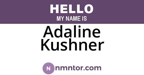 Adaline Kushner