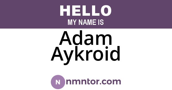 Adam Aykroid