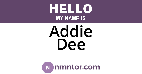 Addie Dee