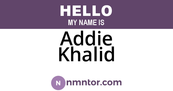 Addie Khalid