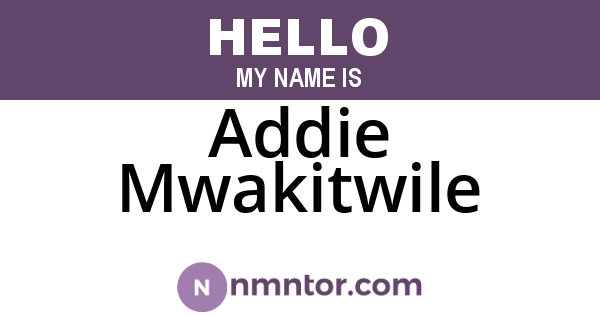 Addie Mwakitwile