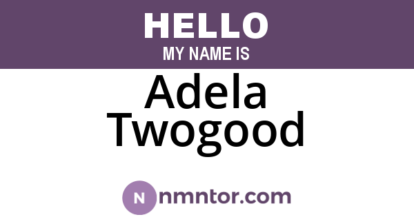 Adela Twogood
