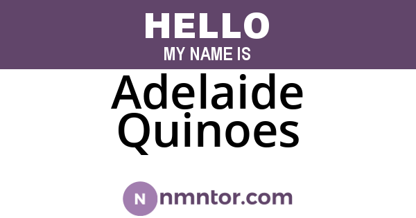 Adelaide Quinoes