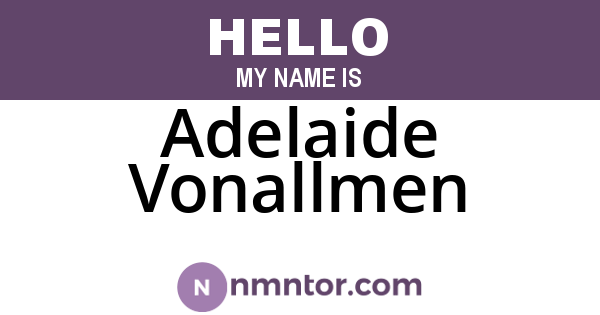 Adelaide Vonallmen