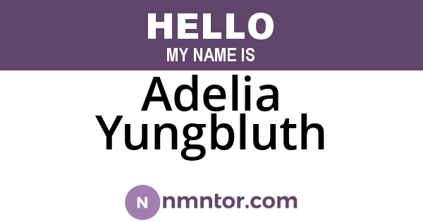 Adelia Yungbluth