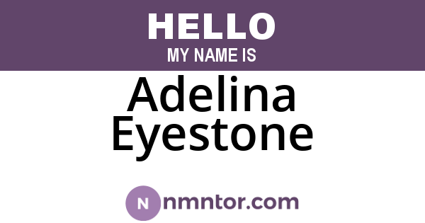 Adelina Eyestone